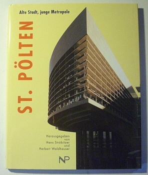St. Pölten - Alte Stadt, junge Metropole von Hans Ströbitzer